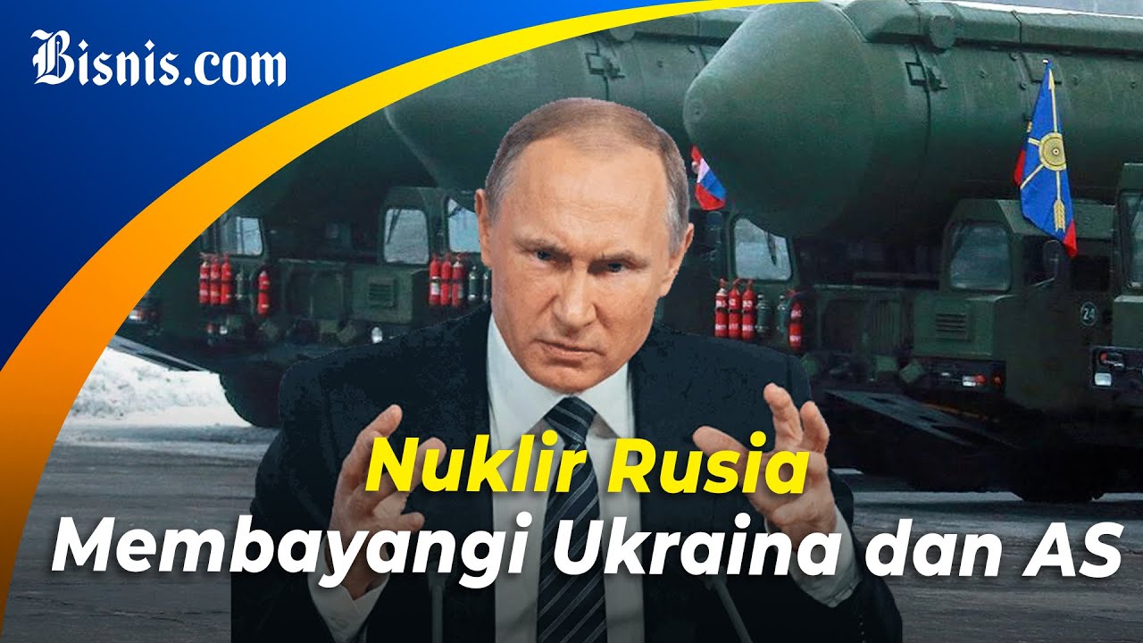 Bisnis Indonesia Ukraina Dan AS Tanggapi Ancaman Nuklir Rusia